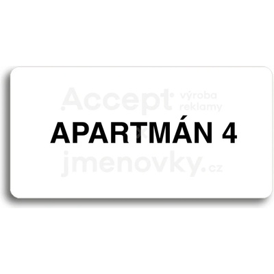 ACCEPT Piktogram APARTMÁN 4 - bílá tabulka - černý tisk bez rámečku