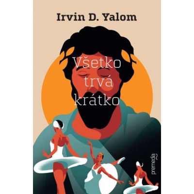 Všetko trvá krátko - Irvin D. Yalom