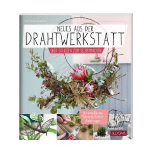 Neues aus der Drahtwerkstatt | Team BLOOM's (ISBN: 9783965630789)
