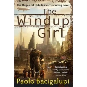 Windup Girl | Paolo Bacigalupi (2010)