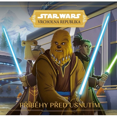 Star Wars Vrcholná Republika Příběhy před usnutím