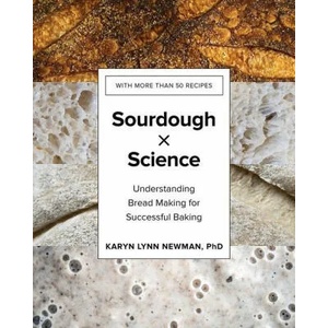 Sourdough by Science - Understanding Bread Making for Successful Baking (2022)