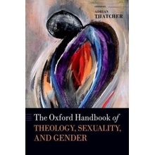 Oxford Handbook of Theology, Sexuality, and Gender Thatcher Professor AdrianPaperback