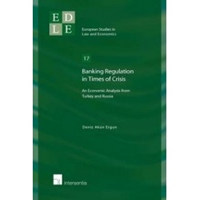 Banking Regulation in Times of Crisis: An Economic Analysis from Turkey and Russia Akun Ergun Deniz