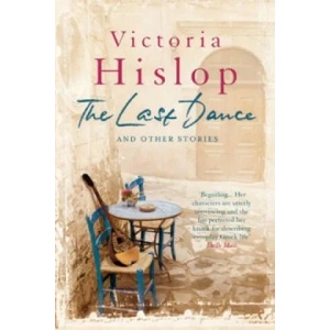 Last Dance and Other Stories | Victoria Hislop (2013)