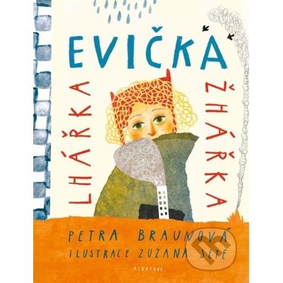 Evička lhářka žhářka - Petra Braunová, Zuzana Seye ilustrácie