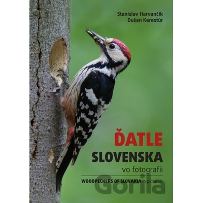 Ďatle Slovenska vo fotografii - Stanislav Harvančík, Dušan Kerestúr