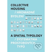 Hromadné bydlení / Collective Housing - MIchal Kohout