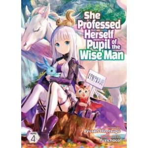 She Professed Herself Pupil of the Wise Man (Light Novel) Vol. 4 | Fuzichoco (ISBN: 9781648274701)