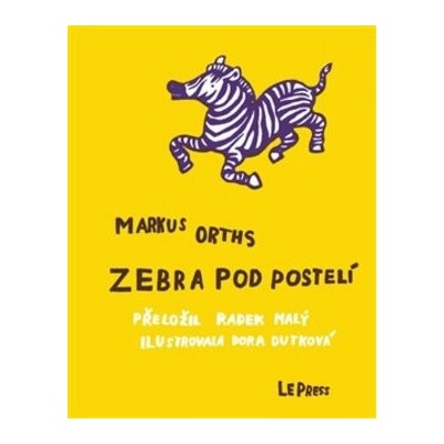 Zebra pod postelí - Markus Orths