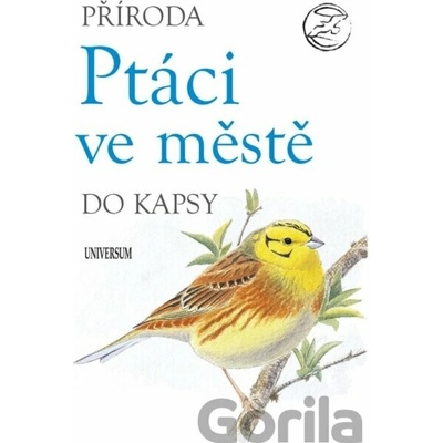 Příroda do kapsy: Ptáci ve městě - Universum