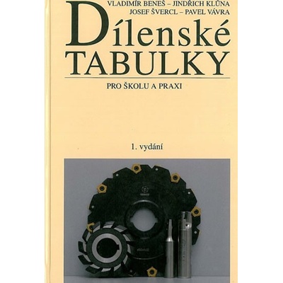 Dílenské tabulky pro školu a praxi - Vladimír Beneš a kol.