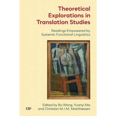 Theoretical Explorations in Translation Studies