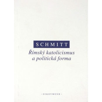 Římský katolicismus a politická forma - Carl Schmitt