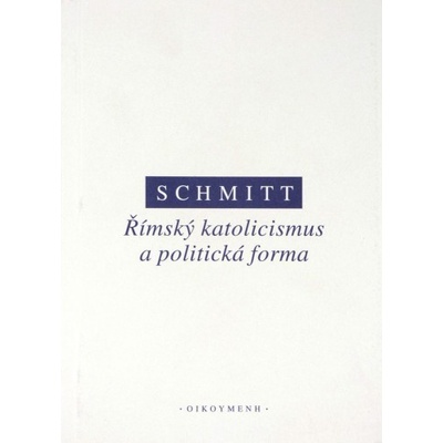 Římský katolicismus a politická forma - Carl Schmitt