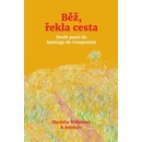 Běž, řekla cesta