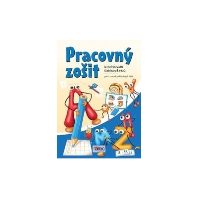 Pracovný zošit k Hupsovmu šlabikáru LIPKA - Hirschnerová Zuzana