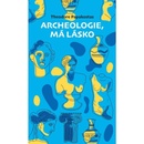 Archeologie, má lásko - Theodor Papakostas