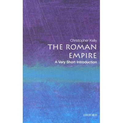 The Roman Empire: A Very Short Introduction - Ch. Kelly