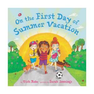 On the First Day of Summer Vacation | Tish Rabe, Sarah Jennings (ISBN: 9780062668523)