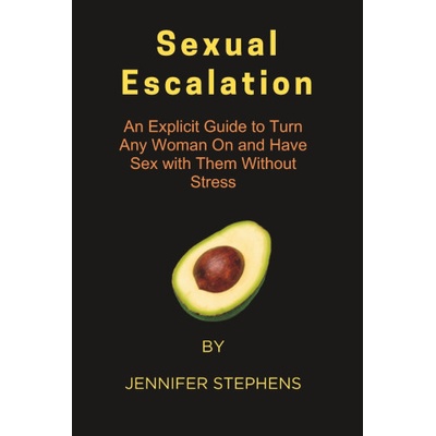 Independently published Sexual Escalation | JENNIFER STEPHENS