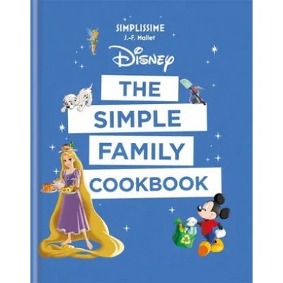Disney: The Simple Family Cookbook