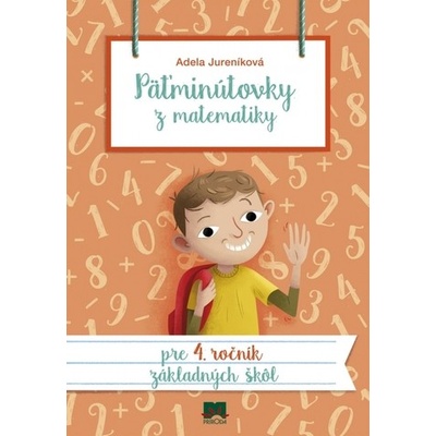 Päťminútovky z matematiky pre 4. ročník základných škôl - Adela Jureníková