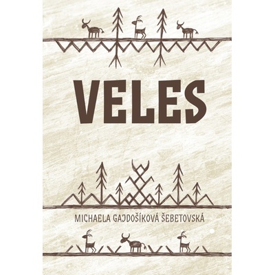 Veles - Michaela Gajdošíková Šebetková