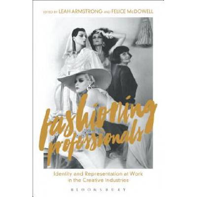 Fashioning Professionals | Leah Armstrong, Felice McDowell