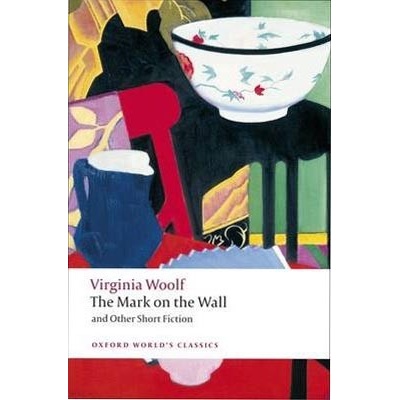 Mark on Wall & Other Short Fiction Oxford World´s Classics
