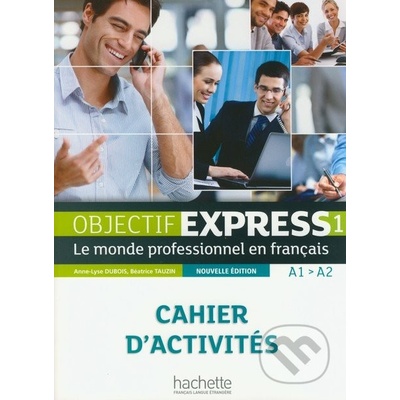 Objectif expess 1 Cahier d activités – Dubois Lyse Anne