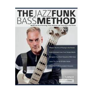 The Jazz Funk Bass Method | Tim Pettingale, Joseph Alexander (ISBN: 9781789334418)