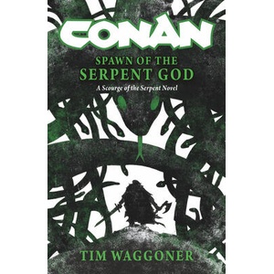 Conan: Spawn of the Serpent God | WAGGONER TIM (ISBN: 9781835411834)