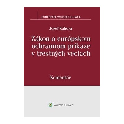 Zákon o európskom ochrannom príkaze v trestných veciach - Jozef Záhora