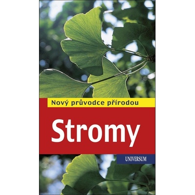 Stromy - Nový průvodce přírodou - Spohn Roland