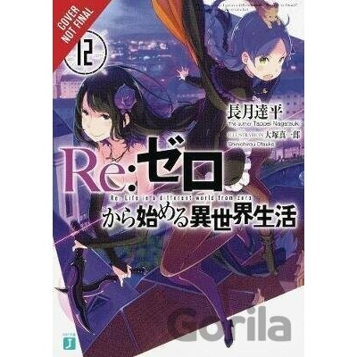 re:Zero Starting Life in Another World 12 - Tappei Nagatsuki