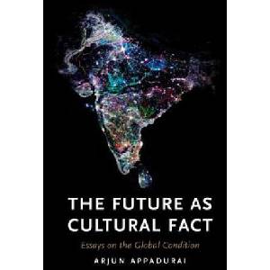 Future as Cultural Fact | Arjun Appadurai (ISBN: 9781844679829)