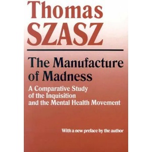 Manufacture of Madness | Thomas Szasz (ISBN: 9780815604617)