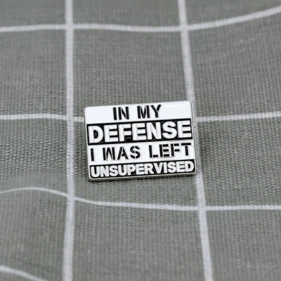 Pinarna In my defense I was left unsupervised Na svou obranu musím říct, že jsem byl a ponechán a bez dozoru.