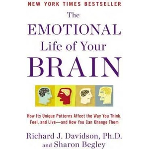 The Emotional Life of Your Brain | Richard J. Davidson, Sharon Begley (2012)