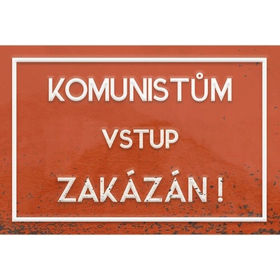Ceduľa Komunistum vstup zakázán! – Zboží Dáma