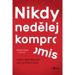 Nikdy nedělej kompromis | Chris Voss (2016)