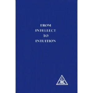 From Intellect to Intuition | Alice A. Bailey (1988)