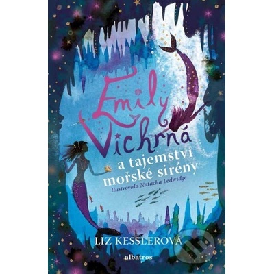 Emily Vichrná a tajemství mořské sirény - Liz Kessler, Natacha Ledwidge ilustrácie