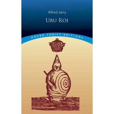 Ubu Roi | Alfred Jarry