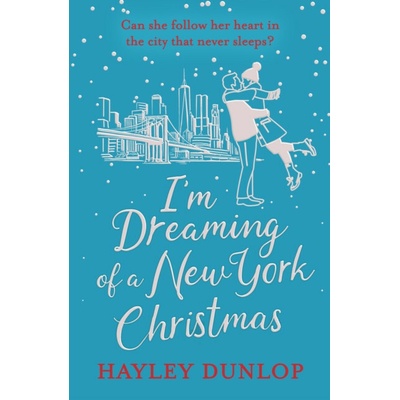 Im Dreaming of a New York Christmas - Hayley Dunlop