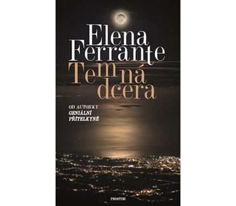 Temná dcera - Elena Ferrante