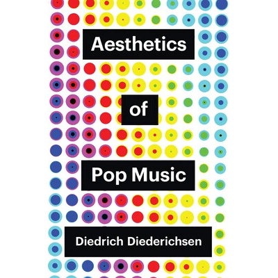 Aesthetics of Pop Music Diederichsen Diedrich