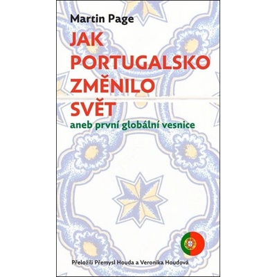Jak Portugalsko změnilo svět - Martin Page