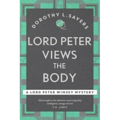 Lord Peter Views the Body: Lord Peter Wimsey- Dorothy L Sayers